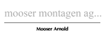mooser montagen AG